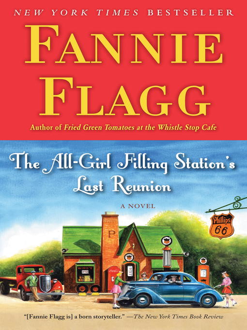 Title details for The All-Girl Filling Station's Last Reunion by Fannie Flagg - Available